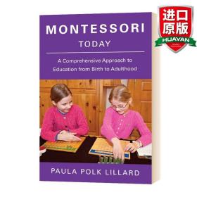 英文原版 Montessori Today 今日蒙台梭利：从出生到成年的综合教育方法 英文版 进口英语原版书籍