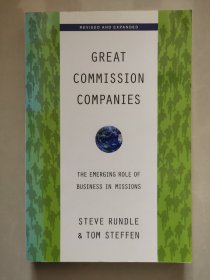 GREAT COMMISION COMPANIES: THE EMERGING ROLE OF BUSINESS IN MISSIONS  (Revised and expanded)