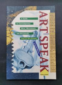 （进口英文原版）ArtSpeak : A Guide to Contemporary Ideas, Movements, and Buzzwords, 1945 to the Present