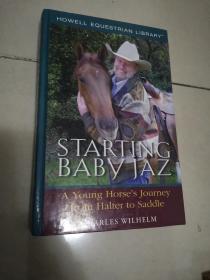 Starting Baby Jaz: A Young Horse's Journey from Ha