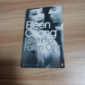 Love in a Fallen City：And Other Stories by Elieen Chang,English,2007英文原版张爱玲(倾城之恋)