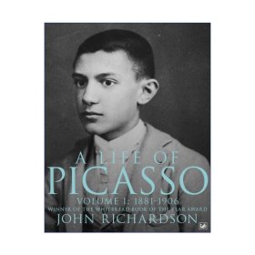 A Life Of Picasso Volume I 毕加索传 卷一 1881-1906 约翰·理查德森