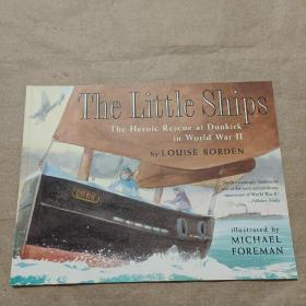 THE LITTLE SHIPS-THE HEROIC RESCUE AT DUNKIRK IN WORLD WAR II 小船 第二次世界大战中敦刻尔克的英勇营救