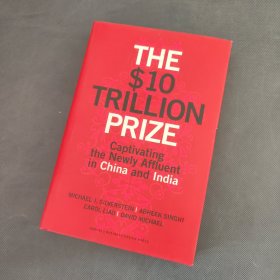 The $10 Trillion Prize：Captivating the Newly Affluent in China and India