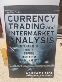 Currency Trading and Intermarket Analysis：How to Profit from the Shifting Currents in Global Markets