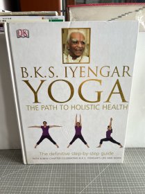 BKS Iyengar Yoga The Path to Holistic Health