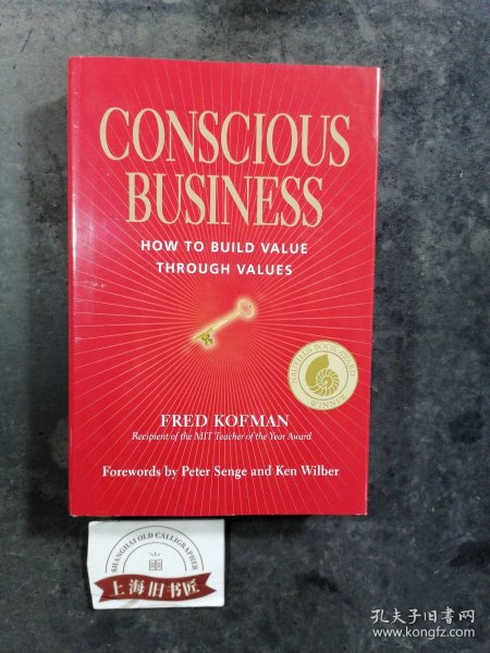 Conscious Business：How to Build Value Through Values