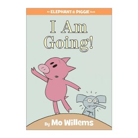 I Am Going!：I Am Going! 小象小猪系列：马上就来 ISBN9781423119906