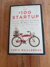 The $100 Startup: Reinvent the Way You Make a Living, Do What You Love, and Create a New Future