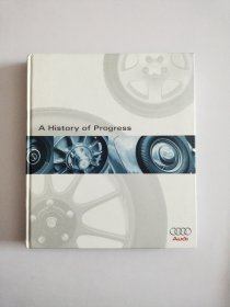 A History of progress【精装英文原版】（奥迪汽车发展史，精装英文版）