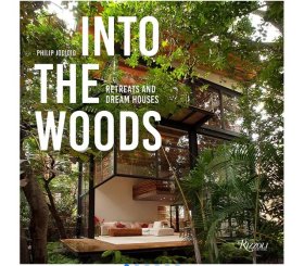 Into the Woods，走进树林:静修和梦幻之家 建筑设计