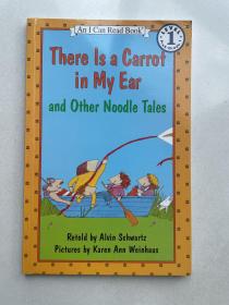 There Is a Carrot in My Ear and Other Noodle Tales (I Can Read, Level 1) 胡萝卜在我的耳朵里 英文原版