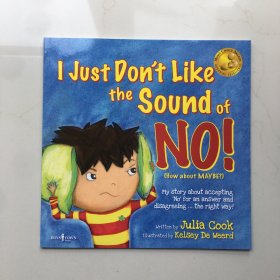 I Just Don't Like the Sound of No!: My Story about Accepting No for an Answer.  英文绘本