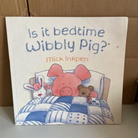 Is it bedtime Wibbly Pig? 小猪威比：威比该睡觉了