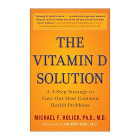 The Vitamin D Solution: A 3-Step Strategy to Cure Our Most Common Health Problems