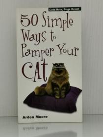 《漫画插图版   宠爱猫咪的50种趣味方法》    50 Simple Ways to Pamper Your Cat by Arden Moore（宠物） 英文原版书