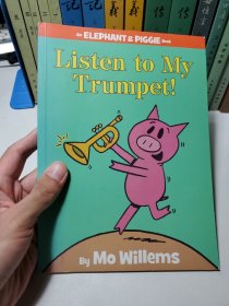 Listen to My Trumpet!：Listen to My Trumpet! 小象小猪系列：听我吹小号 ISBN9781423154044