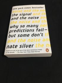 The Signal and the Noise: Why So Many Predictions Fail--but Some Don't