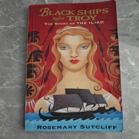 Black Ships Before Troy: The Story of the Iliad