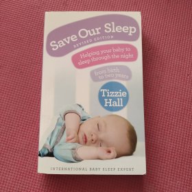 Save Our Sleep: Helping your baby to sleep through the night, from birth to two years