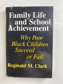 Family Life and School Achievement：Why Poor Black Children Succeed or Fail 家庭生活与学校成就：为什么贫穷的黑人儿童成功或失败（1983年英文版）16开（精装如图、内页干净）