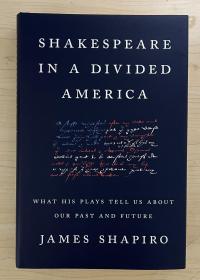 Shakespeare in a Divided America: What His Plays Tell Us About Our Past and Future