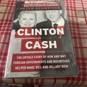 Clinton Cash：The Untold Story of How and Why Foreign Governments and Businesses Helped Make Bill and Hillary Rich