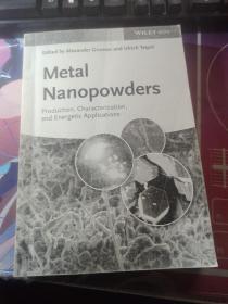 Metal Nanopowders: Production, Characterization, and Energetic Applications金属纳米粉末：生产、表征和高能应用      影印本!