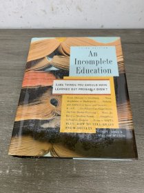 An Incomplete Education 3 684 Things You Should Have Learned But Probably Didn't