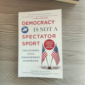 Democracy Is Not a Spectator Sport: The Ultimate Civic Engagement Handbook英文