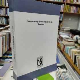 Commentary On the Epistle to the Romans. 《致罗马人的书信》评注