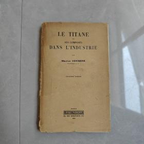 LE TITANE ET SES COMPOSES DANS L'INDUSTRIE（工业中的钛及其化合物）法文版