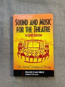 Sound and Music for the Theatre: The Art and Technique of Design, 2nd Edition 剧场舞台的声音设计【英文版，馆藏书】Theater