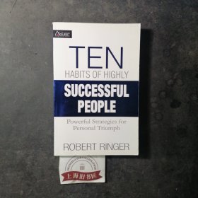 TEN HABITS OF HIGHLY SUCCESSFUL PEOPLE：Powerful strategies for personal triumph