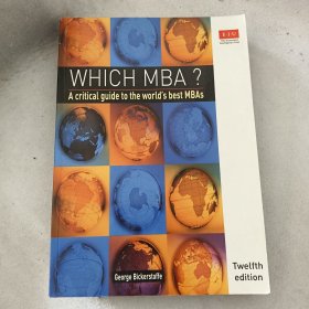 Which MBA?: A critical guide to the world's best MBAs