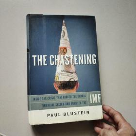 THE CHASTENING :INSIDE THE CRISIS THAT ROCKED THE GLOBAL FINANCIAL SYSTEM
AND HUMBLED THE IMF