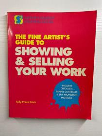 The Fine Artist’s Guide to Showing and Selling Your Work 艺术家展示和销售作品指南（1989年英文版）16开（正版如图、内页干净）