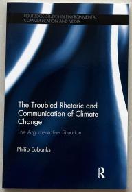 《关于气候变化的混乱修辞与沟通》，平装，九五品The Troubled Rhetoric and Communication of Climate Change
The Argumentative Situation