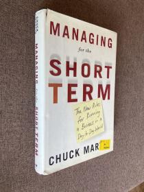 MANAGING FOR THE SHORT TERM