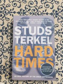 Hard Times：An Oral History Of The Great Depression 艰难的时代：关于大萧条的口述历史