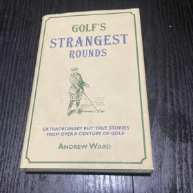 GOLF'S STRANGEST ROUNDS