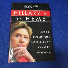 Hillary's Scheme: Inside the Next Clinton's Ruthless Agenda to Take the White House希拉里的阴谋：下一个克林顿入主白宫的无情议程