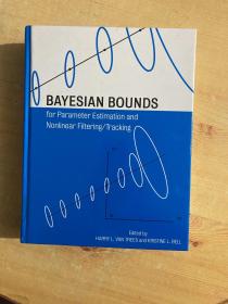 BAYESAN BOUNDS：for Parameter Estimation and Nonlinear Filtering/Tracking 贝叶斯边界：用于参数估计和非线性滤波/跟踪