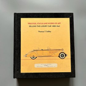 【英文原版】Prestige,Status and Works of Art: Selling the Luxury Car 1888-1942