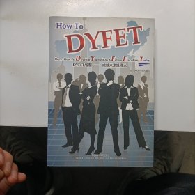 DYFET智慧 : 成就未来经理人 = How to DYFET or 
How to Develop Yourself As A Future Executive,
Today : 英文