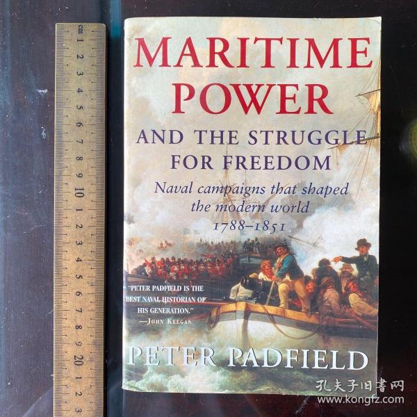 Maritime Power and struggle for freedom naval campaign that shaped the modern world 1788-1851 英文原版