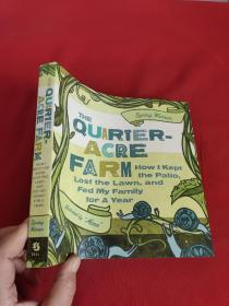 The Quarter-Acre Farm: How I Kept the （24開 ）【詳見圖】
