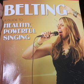 Belting: A Guide to Healthy, Powerful Singing 9780876391587