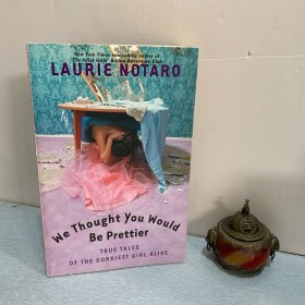 We Thought You Would Be Prettier【我們認為你會更漂亮，勞里·諾塔羅，英文原版】