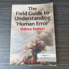 The Field Guide to Understanding 'Human Error' An Ashgate Book